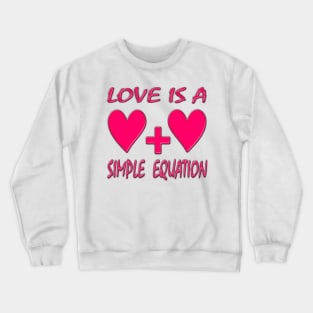 Love is a Simple Equation Crewneck Sweatshirt